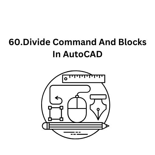 60.Divide Command And Blocks In AutoCAD